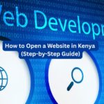 How to Open a Website in Kenya